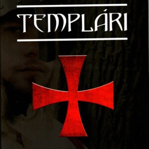 Templári - legendy cti a slávy