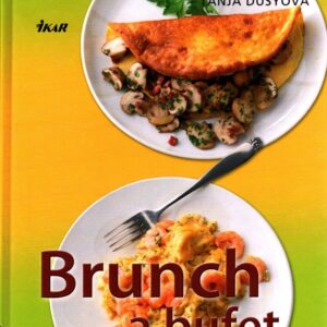 Brunch a bufet : snídaně, svačinky a malé obědy nejen pro hosty