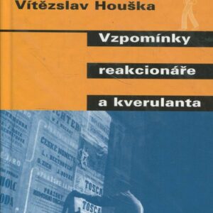 Vzpomínky reakcionáře a kverulanta