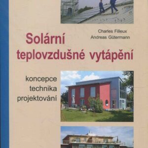 Solární teplovzdušné vytápění : koncepce, technika, projektování