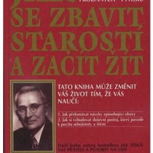 Jak se zbavit starostí a začít žít