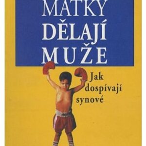 Matky dělají muže