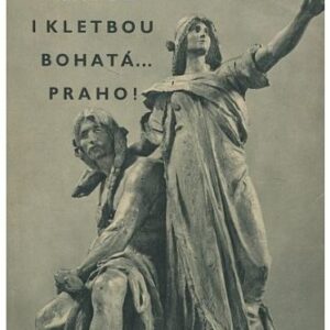 Krásy plná, slávou i kletbou bohatá... Praho!