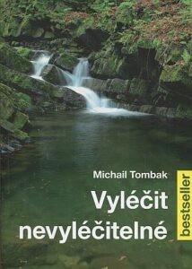 Vyléčit nevyléčitelné