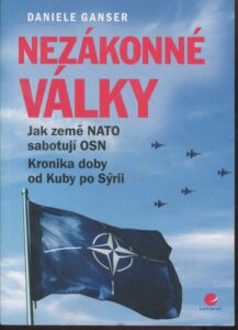 Nezákonné války, Jak země NATO sabotují OSN. Kronika doby od Kuby po Sýrii