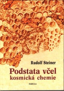 Podstata včel : kosmická chemie.