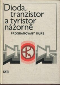 Dioda, tranzistor a tyristor názorně : programovaný kurs.